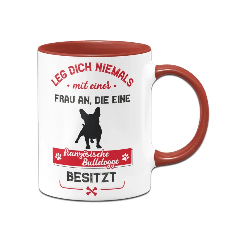 Bild: Tasse - Leg dich niemals mit einer Frau an, die eine Französische Bulldogge besitzt.
