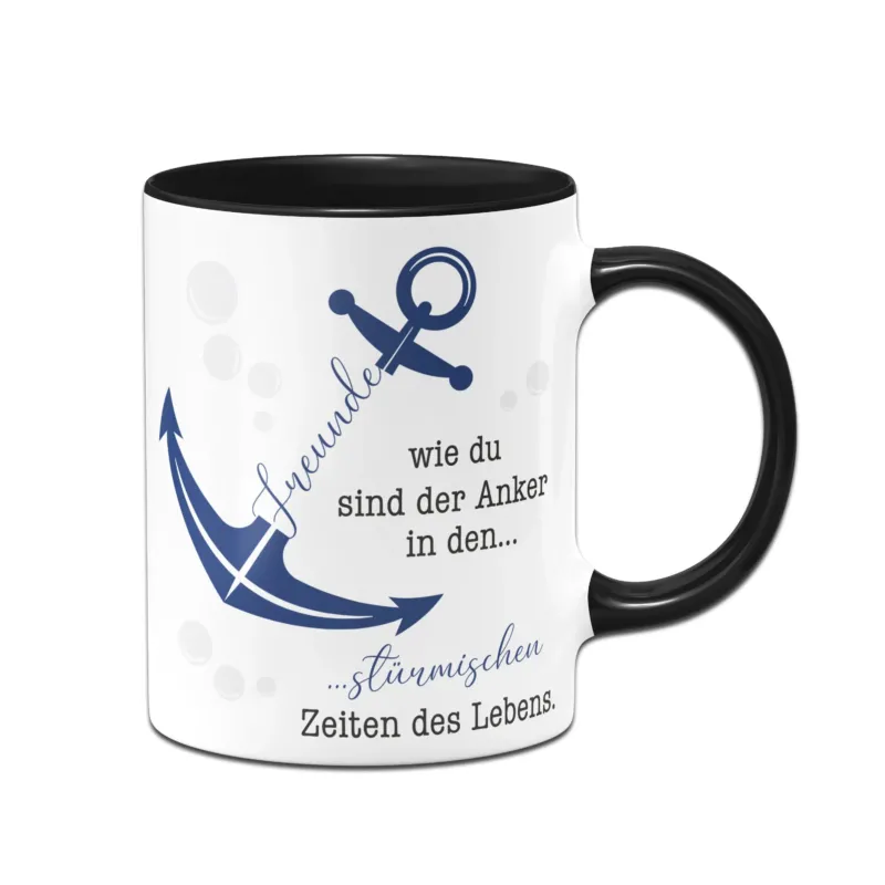 Bild: Tasse - Freunde wie du sind der Anker in den stürmischen Zeiten des Lebens..