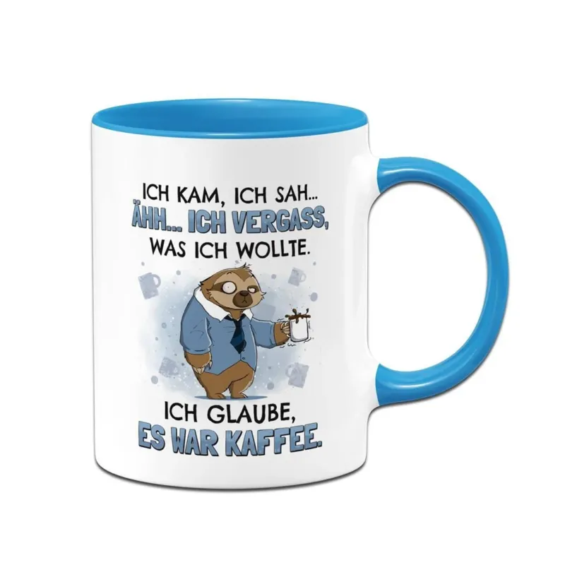 Bild: Tasse - Ich vergaß, was ich wollte. Ich glaube, es war Kaffee. - Ratzfatz das Faultier.