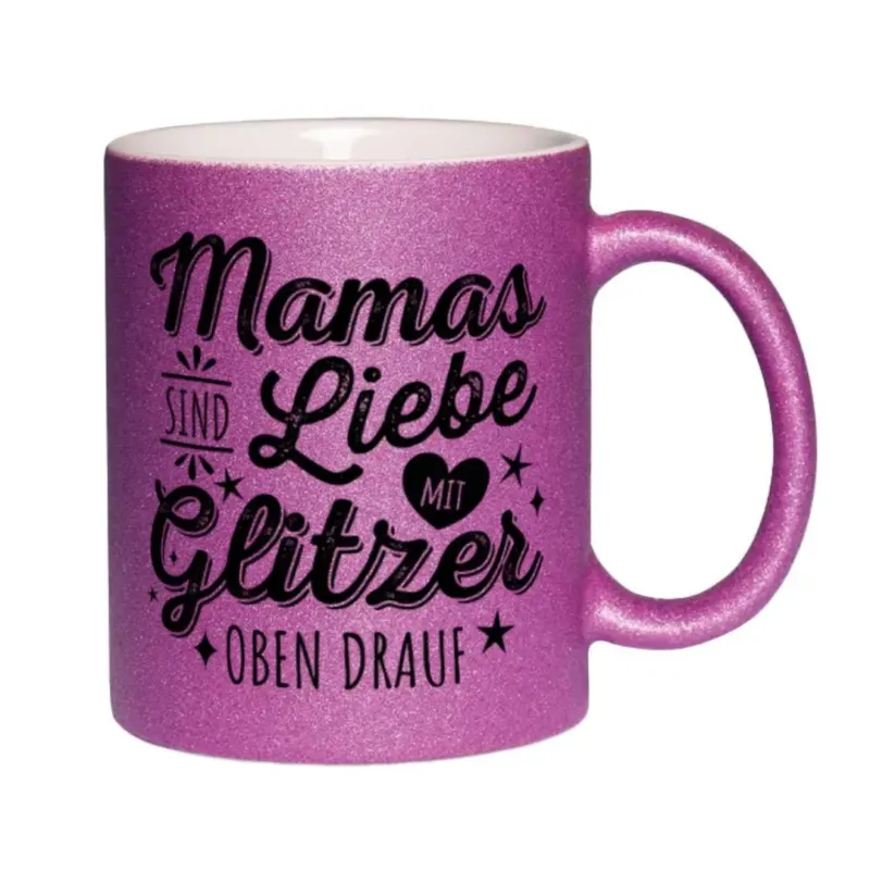 Bild: Glitzertasse - Mamas sind Liebe mit Glitzer oben drauf.