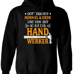 Bild: Hoodie - Gott erschuf Himmel & Erde und den Rest schuf der Handwerker.