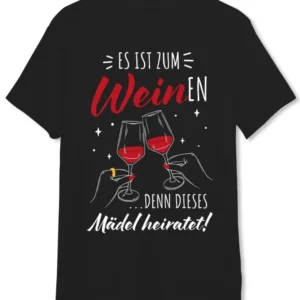 T-Shirt - Es ist zum Weinen denn dieses Mädel heiratet!