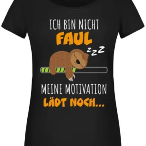 Bild: T-Shirt Damen - Faultier - Ich bin nicht faul. Meine Motivation lädt noch.