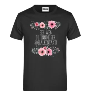 Bild: T-Shirt - Geh weg Du unnötiger Sozialkontakt! - blumig.