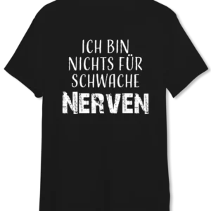 Bild: T-Shirt Herren - Ich bin nichts für schwache Nerven.