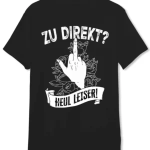 Bild: T-Shirt Herren - Zu direkt? Heul leiser!.