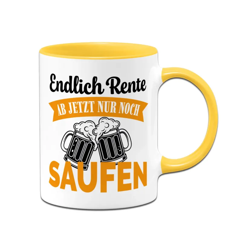 Bild: Tasse - Endlich Rente - Ab jetzt nur noch Saufen.