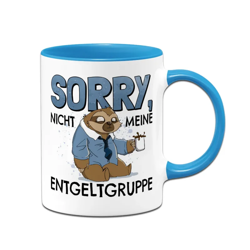 Bild: Tasse - Sorry, nicht meine Entgeltgruppe - Ratzfatz das Faultier.