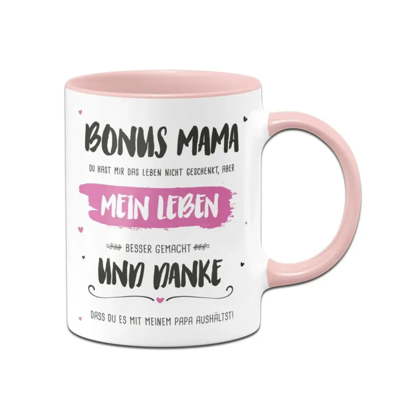 Bild: Tasse - Bonus Mama, du hast mein Leben besser gemacht.