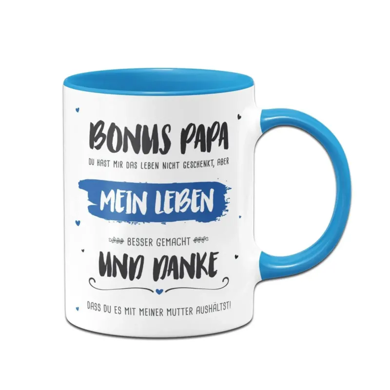 Bild: Tasse - Bonus Papa, du hast mein Leben besser gemacht.