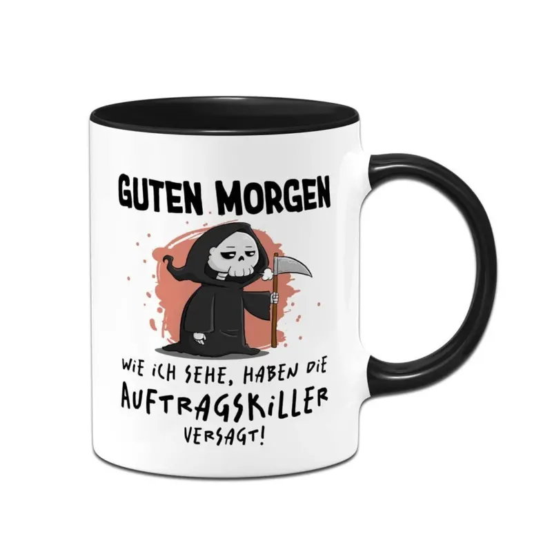 Bild: Sensebald Tasse - Guten Morgen! Wie ich sehe, haben die Auftragskiller versagt!.