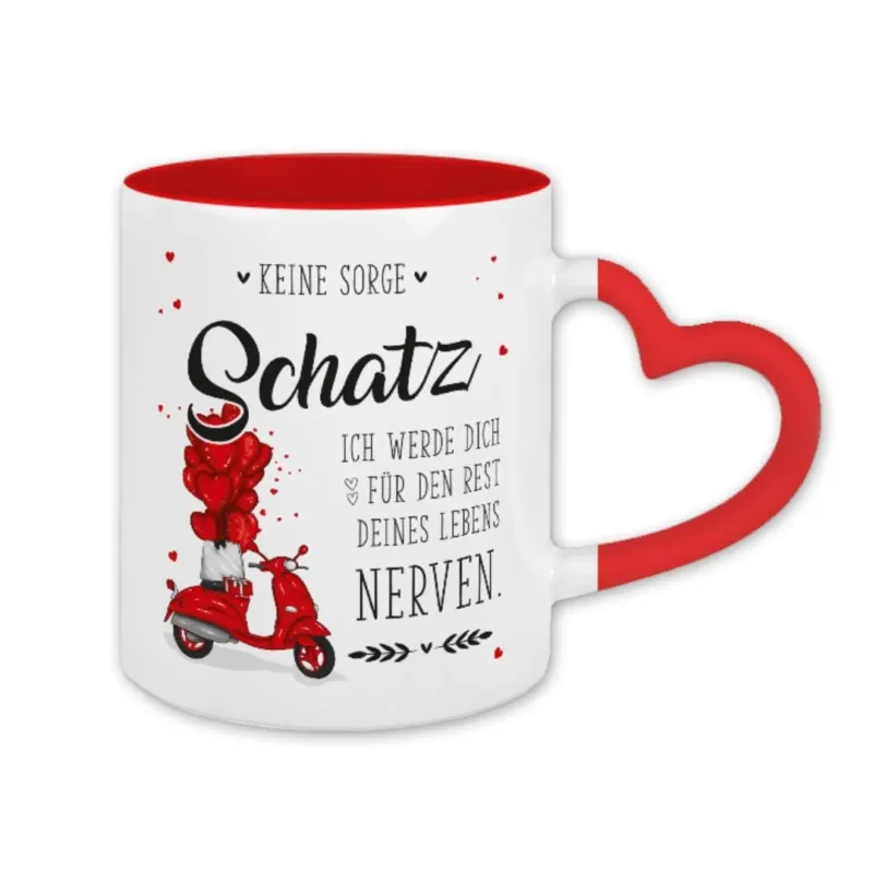 Bild: Tasse - Keine Sorge Schatz. Ich werde dich für den Rest deines Lebens nerven. - Herzhenkel.