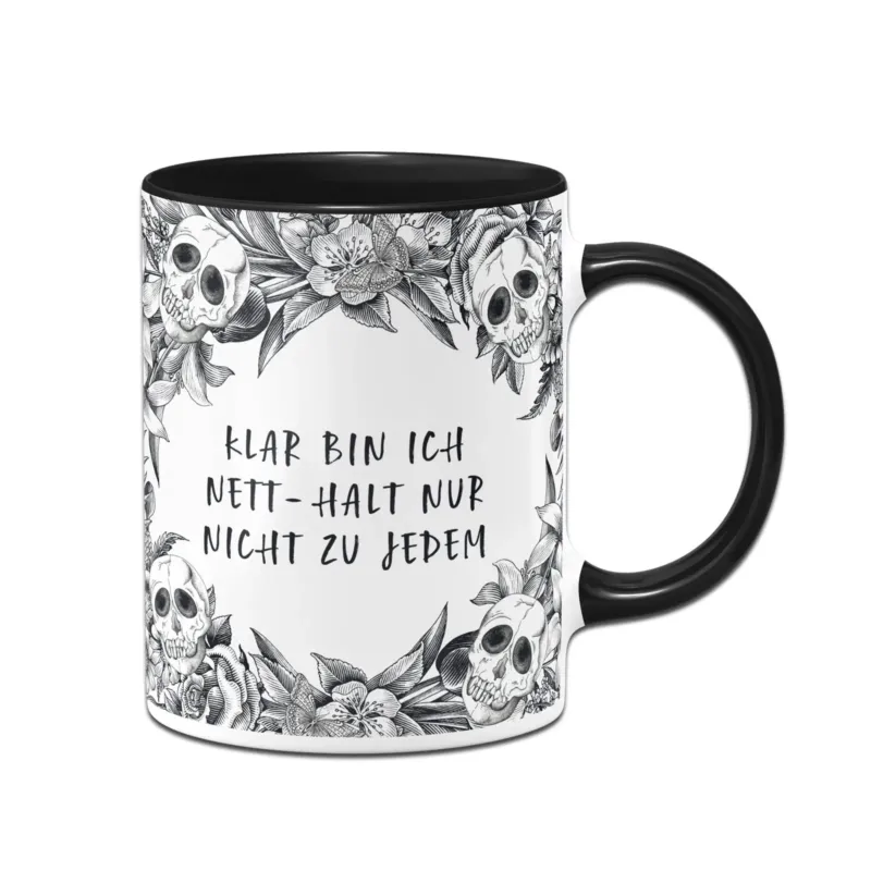 Bild: Tasse - Klar bin ich nett - halt nur nicht zu jedem - Skull Statement.