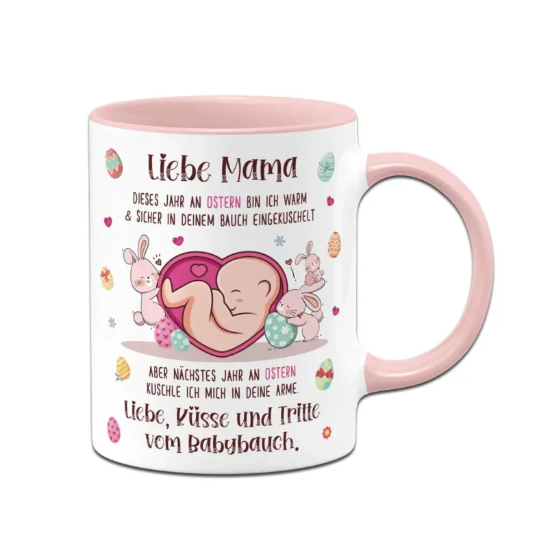 Bild: Tasse - Liebe Mama dieses Ostern bin ich noch in deinem Bauch.