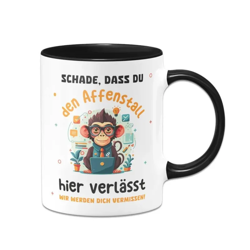 Bild: Tasse - Schade, dass Du den Affenstall hier verlässt. Wir werden Dich vermissen!.