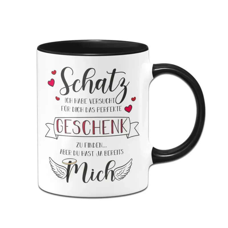Bild: Tasse - Schatz ich habe versucht für dich das perfekte Geschenk zu finden aber Du hast ja bereits mich.