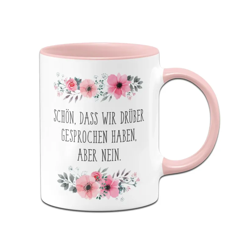 Bild: Tasse - Schön, dass wir drüber gesprochen haben, aber nein.